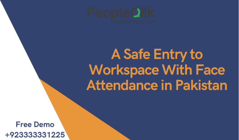 A Safe Entry to Workspace With Face Attendance in Pakistan