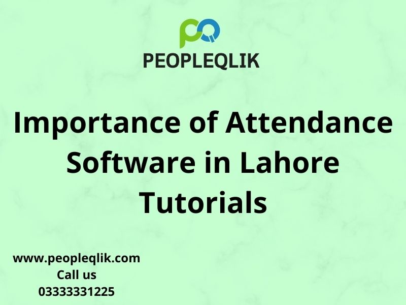 Importance of Attendance Software in Lahore Tutorials